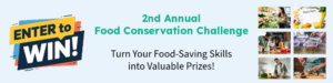 Graphic to say enter to win the 2nd annual food conservation challenge with pictures of someone shopping, a meal planning, and food preparation.